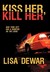 Kiss Her, Kill Her by Lisa Dewar