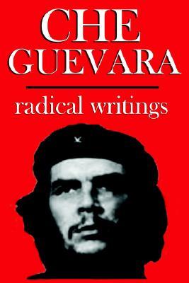 Che Guevara Radical Writings On Guerrilla Warfare