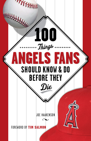 100 Things Angels Fans Should Know Do Before They Die por Joe Haakenson MOBI TORRENT 978-1600787768