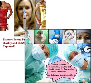 Slavery Part 1 & 2: Captured & Operated on!