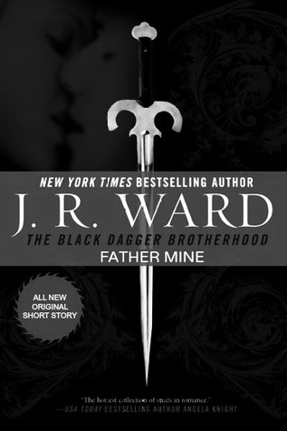 Father Mine: Zsadist and Bella's Story (Black Dagger Brotherhood, #6.5)