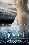 New Moon Summer (Seasons of the Moon: Cain Chronicles, #1)