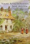 Yours Affectionately, Jane Austen (The Man Who Loved Jane Austen #2)