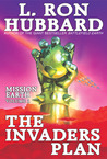 The Invaders Plan (Mission Earth, #1) The Invaders Plan (Mission Earth, #1)