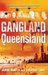 Gangland Queensland by James Morton