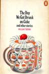 The Day We Got Drunk on Cake and Other Stories cover