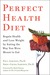 Perfect Health Diet Regain Health and Lose Weight by Eating the Way You Were Meant to Eat by Paul Jaminet