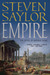 Empire The Novel of Imperial Rome by Steven Saylor