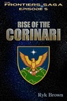 Rise of the Corinari (The Frontiers Saga, #5)