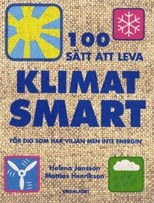 100 sätt att leva klimatsmart & 100 sätt att leva ekologiskt - DJVU FB2 EPUB por Mattias Henrikson, Helena Jansson