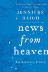 News from Heaven: The Bakerton Stories