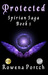 Protected (Spirian Saga, #1) by Rowena Portch