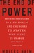 The End of Power: From Boardrooms to Battlefields and Churches to States, Why Being In Charge Isn't What It Used to Be