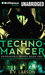 Technomancer (Unspeakable Things, #1) by B.V. Larson