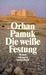 Die weiße Festung by Orhan Pamuk