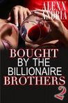 Bought By The Billionaire Brothers (Buchanan Brothers, #2)
