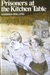 Prisoners at the Kitchen Table