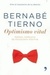 Optimismo Vital Manual completo de psicología positiva by Bernabé Tierno
