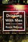 Drinking with Men: A Memoir