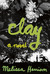 Clay A Novel by Melissa Harrison