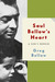 Saul Bellow's Heart A Son's Memoir by Greg Bellow