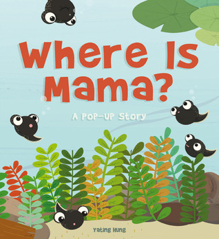 Where Is Mama A Pop Up Story By Yating Hung