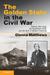 The Golden State in the Civil War Thomas Starr King, the Republican Party, and the Birth of Modern California. Glenna Matthews by Glenna Matthews