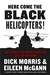 Here Come the Black Helicopters! Exposing the Liberal Plan for Global Government by Dick Morris