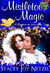 Mistletoe Magic (Romancing Wisconsin Series, #2) by Stacey Joy Netzel