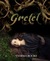 Gretel (A Short Story Retelling of Hansel & Gretel)