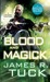 Blood and Magick (Deacon Chalk Occult Bounty Hunter #3) by James R. Tuck