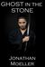 Ghost in the Stone (Ghost, #5) by Jonathan Moeller