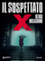 Il sospettato X by Keigo Higashino Il sospettato X by Keigo Higashino