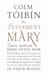 The Testament of Mary by Colm Tóibín