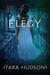 Elegy (Hereafter #3) by Tara Hudson