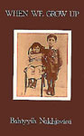 When We Grow Up by Bahíyyih Nakhjavání