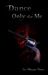 Dance Only for Me (Dance with the Devil, #6) by Megan Derr