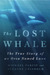 The Lost Whale The True Story of an Orca Named Luna by Michael Parfit