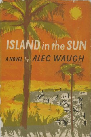 Island in the Sun by Alec Waugh