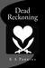 Dead Reckoning (Valkyrie Series 2) by KA Perkins