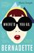 Where'd You Go, Bernadette by Maria Semple