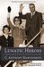 Lunatic Heroes Memories, Lies and Reflections by C. Anthony Martignetti