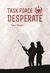 Task Force Desperate (American Praetorians, #1) by Peter Nealen