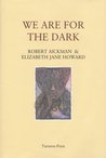 We Are For The Dark