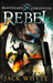 Rebel (The Bravehearts Chronicles, #1) by Jack Whyte