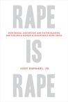 Rape is Rape: How Denial, Distortion, and Victim Blaming are Fueling a Hidden Acquaintance Rape Crisis