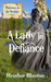 A Lady in Defiance (Romance in the Rockies, #1) by Heather Blanton