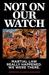 Not On Our Watch Martial Law Really Happened. We Were There. by Jo-Ann Maglipon