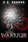 Blood Warrior (The Alexa Montgomery Saga, #1)