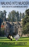 Walking Into Murder (Professor Laura Morland Mystery, #1)